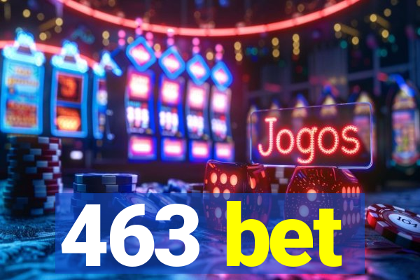 463 bet