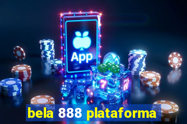 bela 888 plataforma