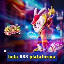 bela 888 plataforma