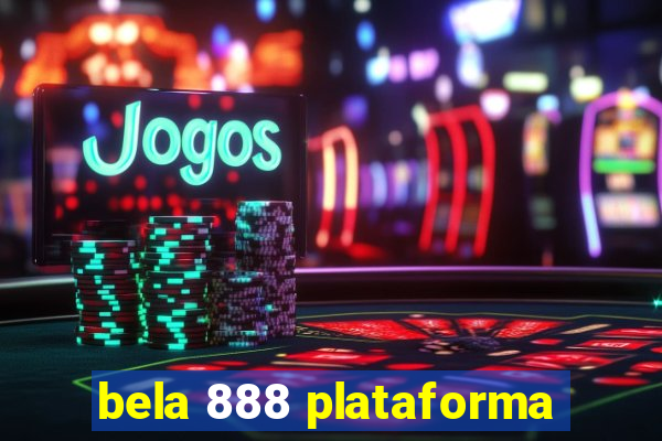 bela 888 plataforma