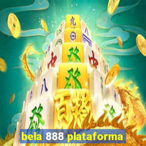 bela 888 plataforma