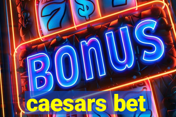 caesars bet