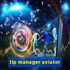 tip manager aviator