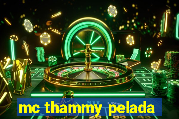 mc thammy pelada