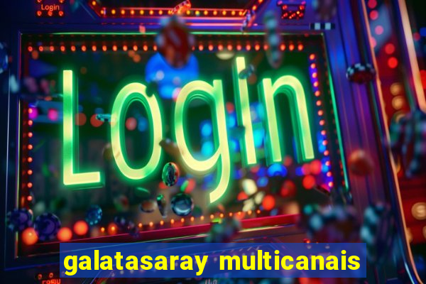 galatasaray multicanais