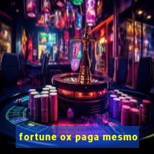 fortune ox paga mesmo