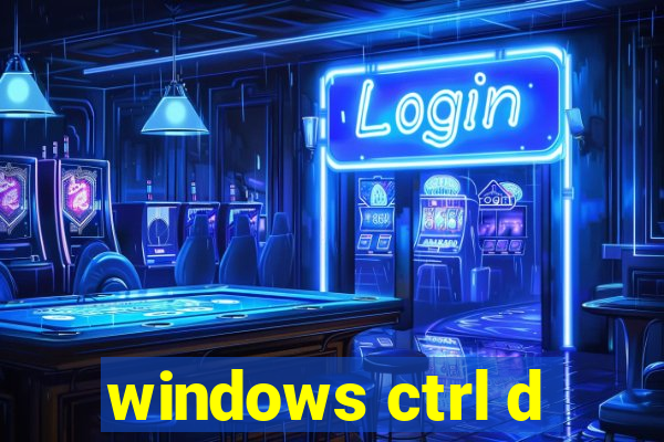 windows ctrl d