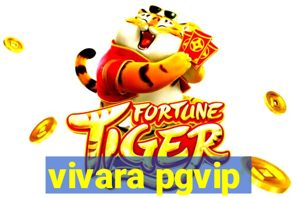 vivara pgvip