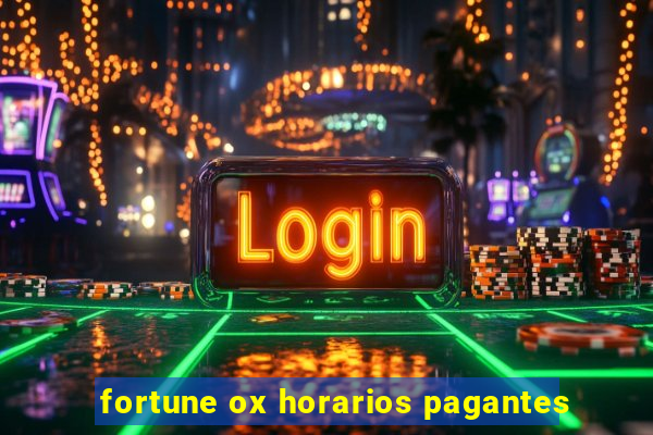 fortune ox horarios pagantes