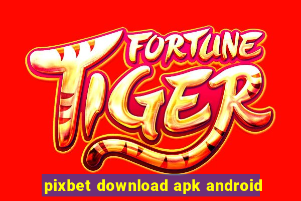 pixbet download apk android