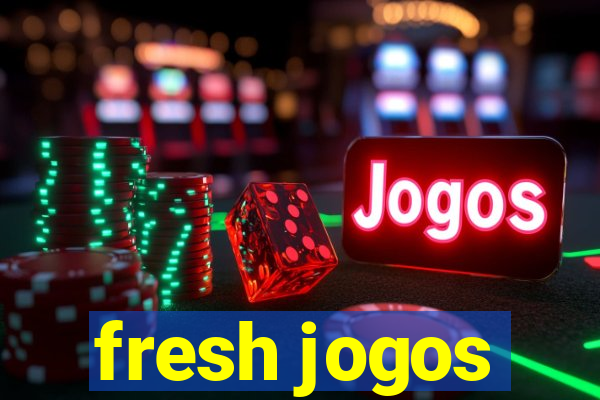 fresh jogos