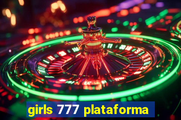 girls 777 plataforma