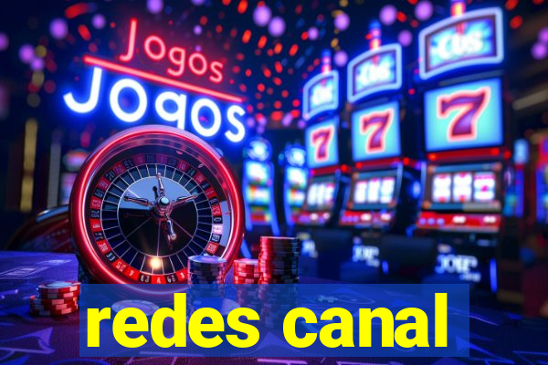 redes canal