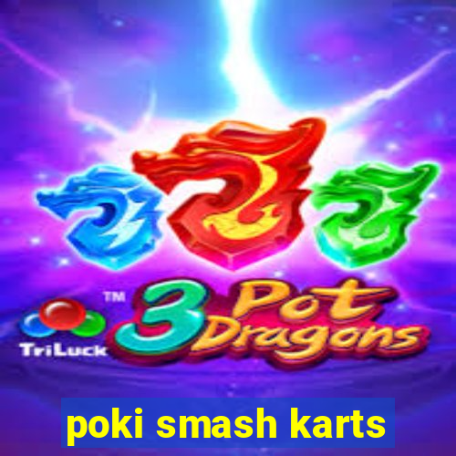 poki smash karts