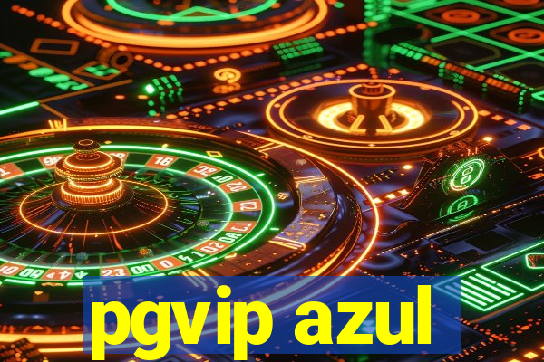 pgvip azul