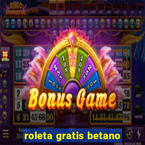 roleta gratis betano