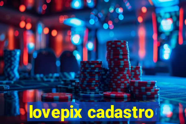 lovepix cadastro