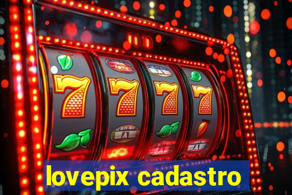 lovepix cadastro