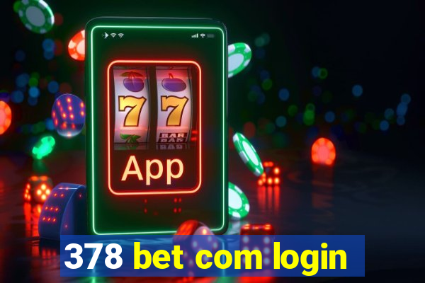 378 bet com login