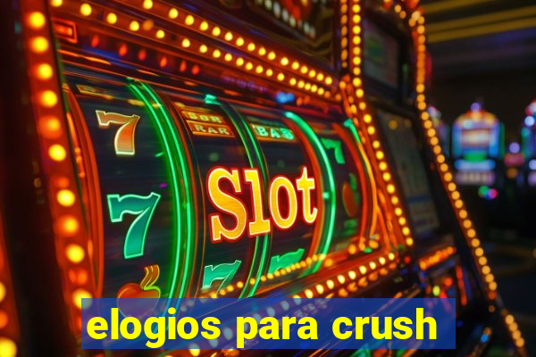 elogios para crush