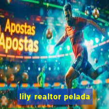 lily realtor pelada