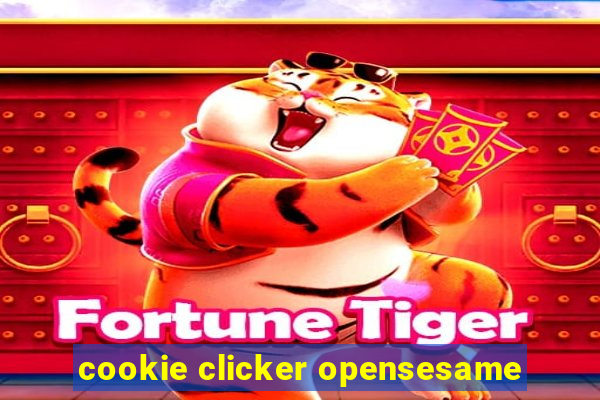 cookie clicker opensesame