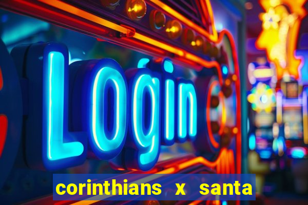 corinthians x santa cruz ao vivo hd