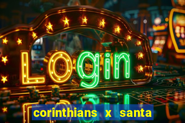 corinthians x santa cruz ao vivo hd