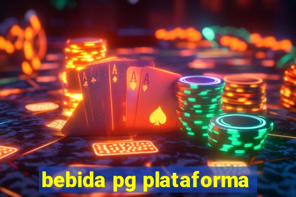 bebida pg plataforma