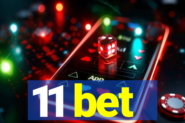 11 bet