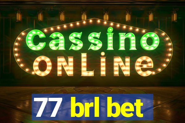 77 brl bet