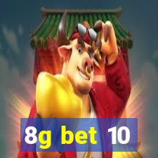 8g bet 10