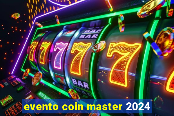 evento coin master 2024