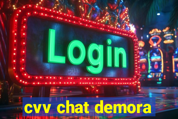 cvv chat demora