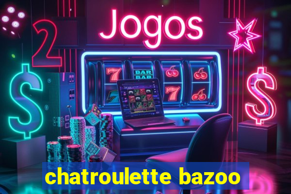 chatroulette bazoo