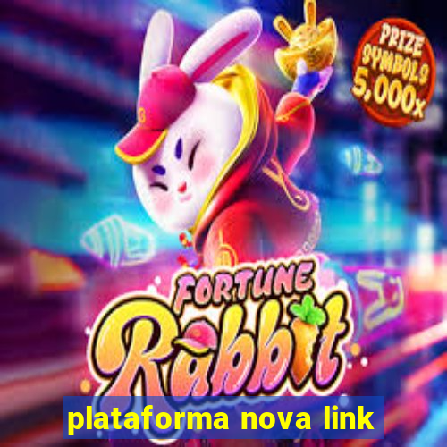 plataforma nova link