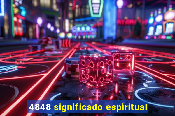 4848 significado espiritual