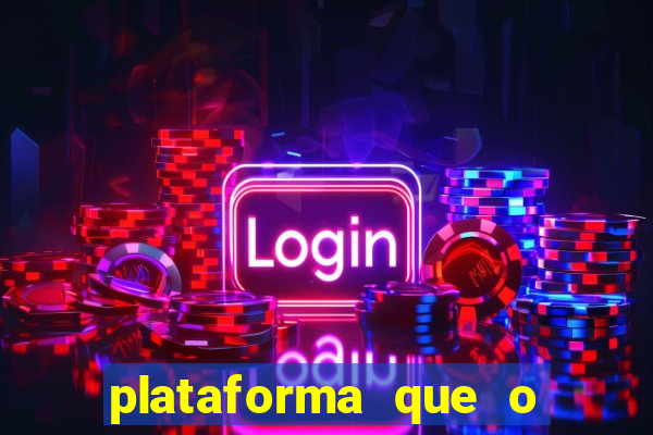 plataforma que o buzeira joga