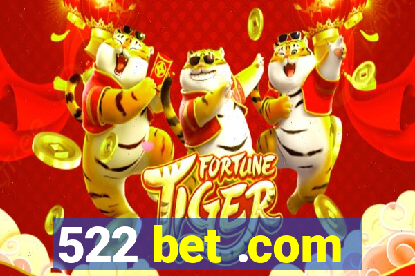 522 bet .com