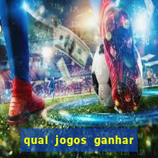 qual jogos ganhar dinheiro de verdade