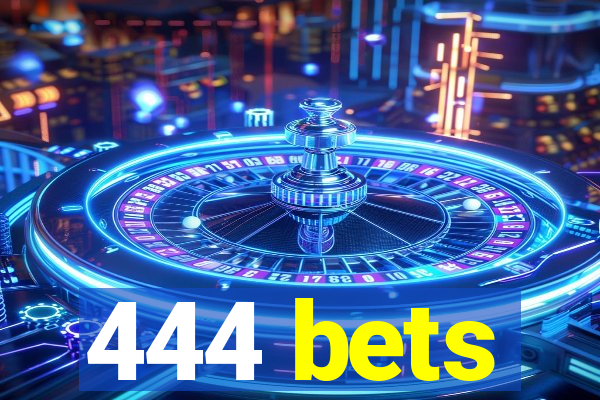 444 bets