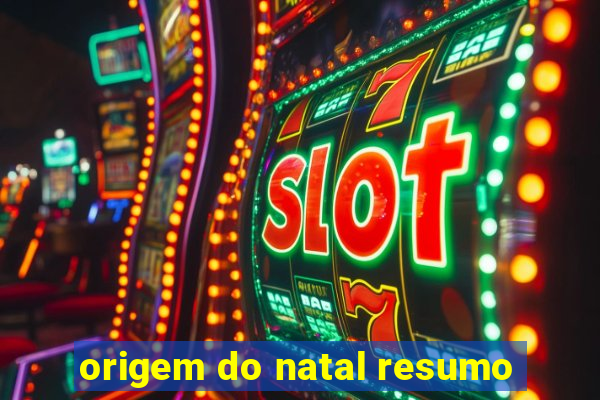 origem do natal resumo