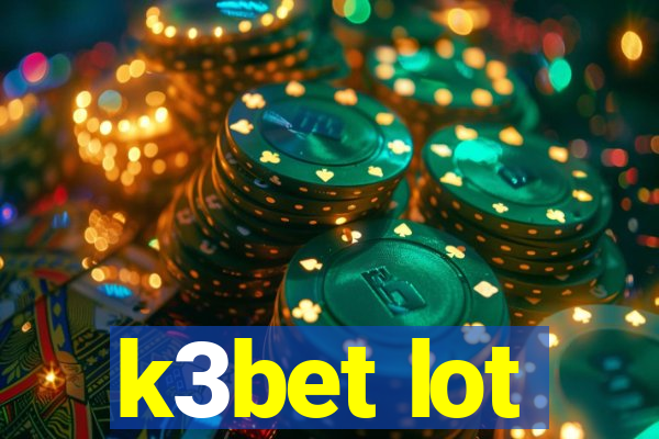 k3bet lot