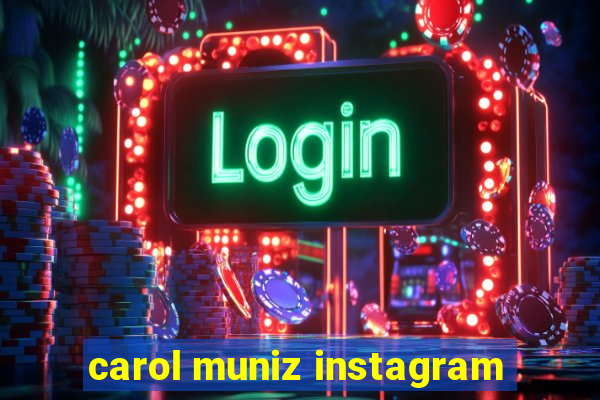 carol muniz instagram