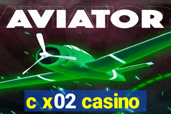 c x02 casino