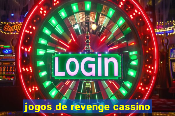 jogos de revenge cassino