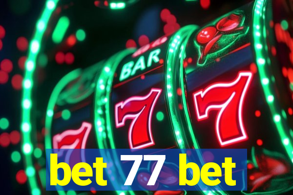 bet 77 bet