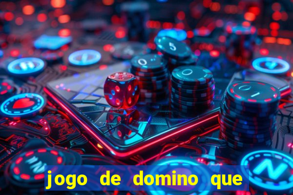 jogo de domino que ganha dinheiro