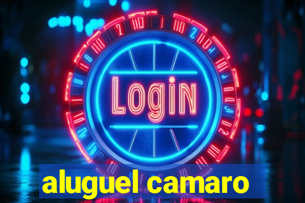 aluguel camaro