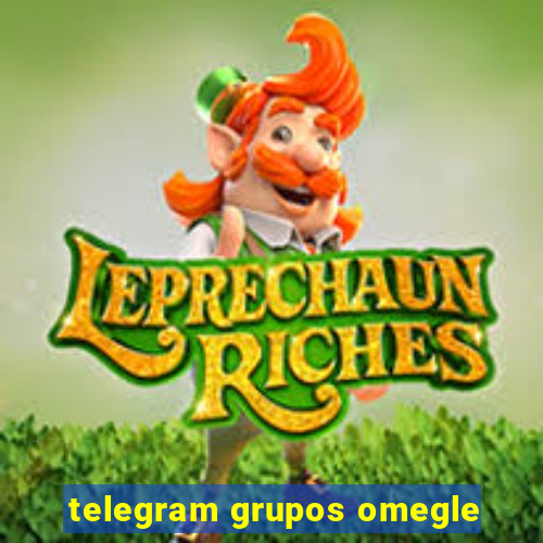 telegram grupos omegle